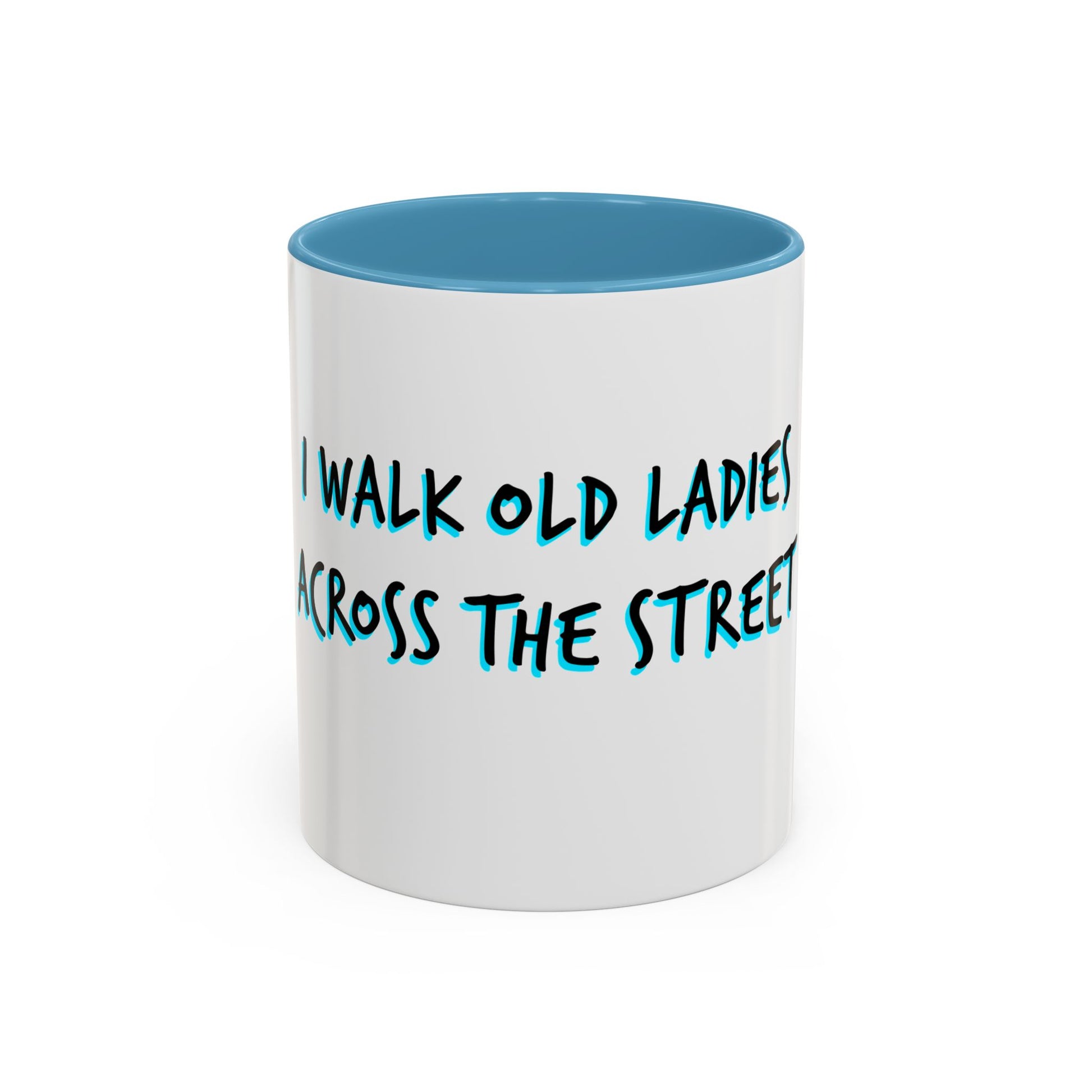 "I WALK OLD LADIES AROSS THE STREET" Joke Accent Mug