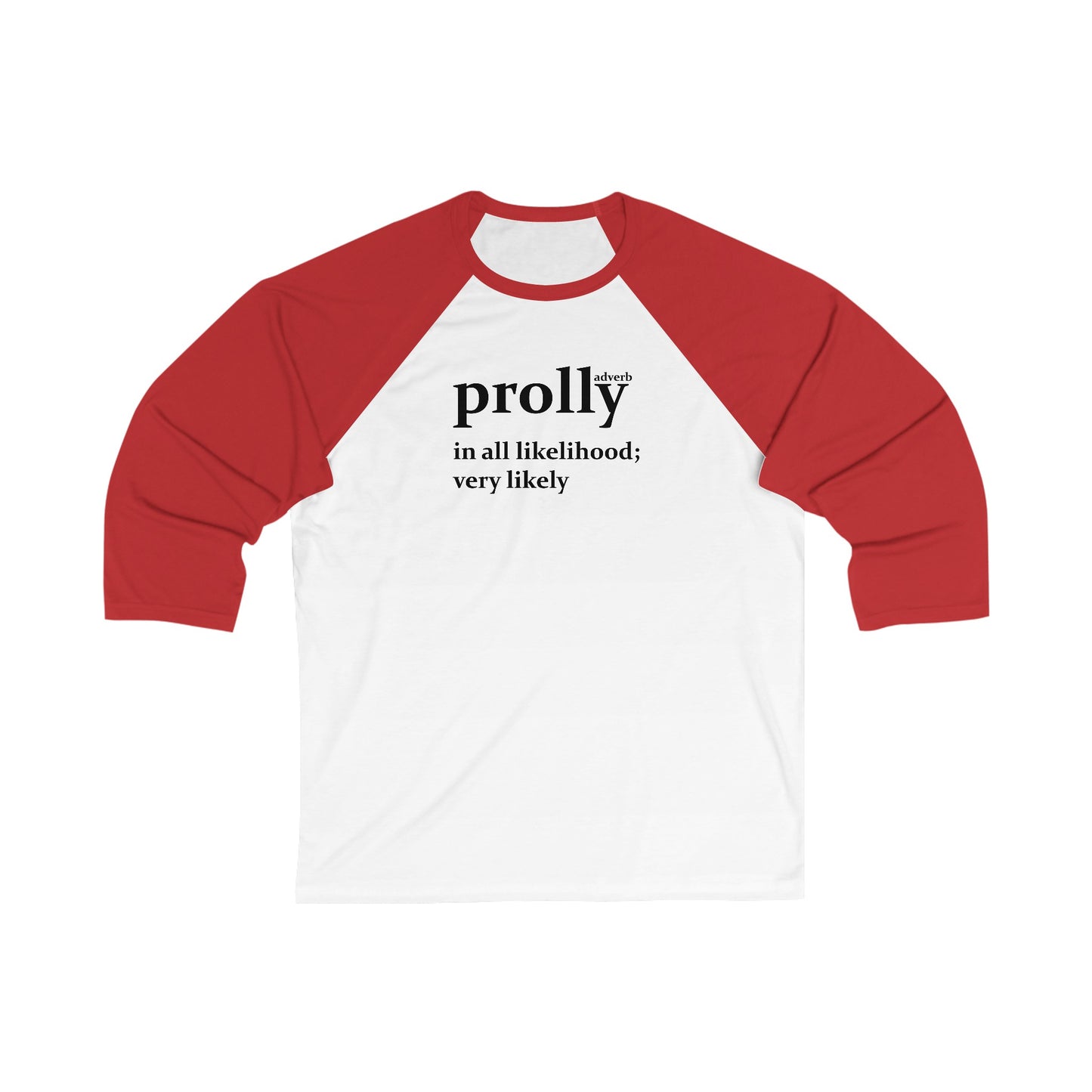 prolly "definition" UNISEX 3\4 SLEEVE TEE